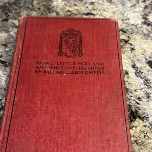 1894/1st‎ ed/Brave Little Holland and What She Taught US/William Elliot Griffis